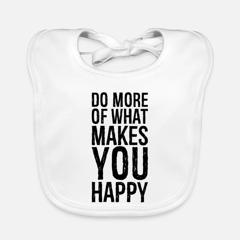 Faites plus de ce qui vous rend heureux Bavoir bio Bébé