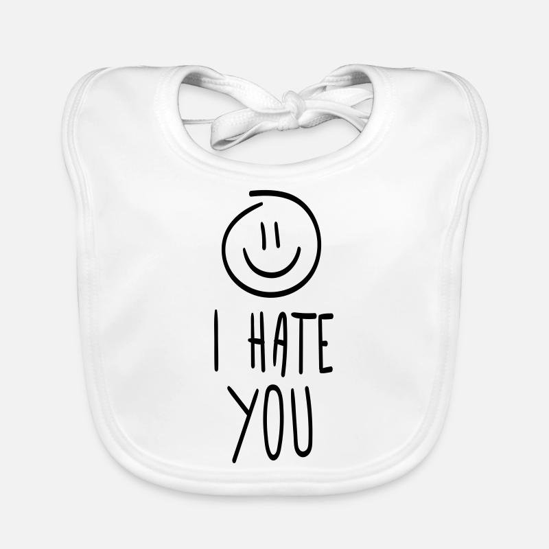 i hate you - Baby Bio-Lätzchen - Weiß