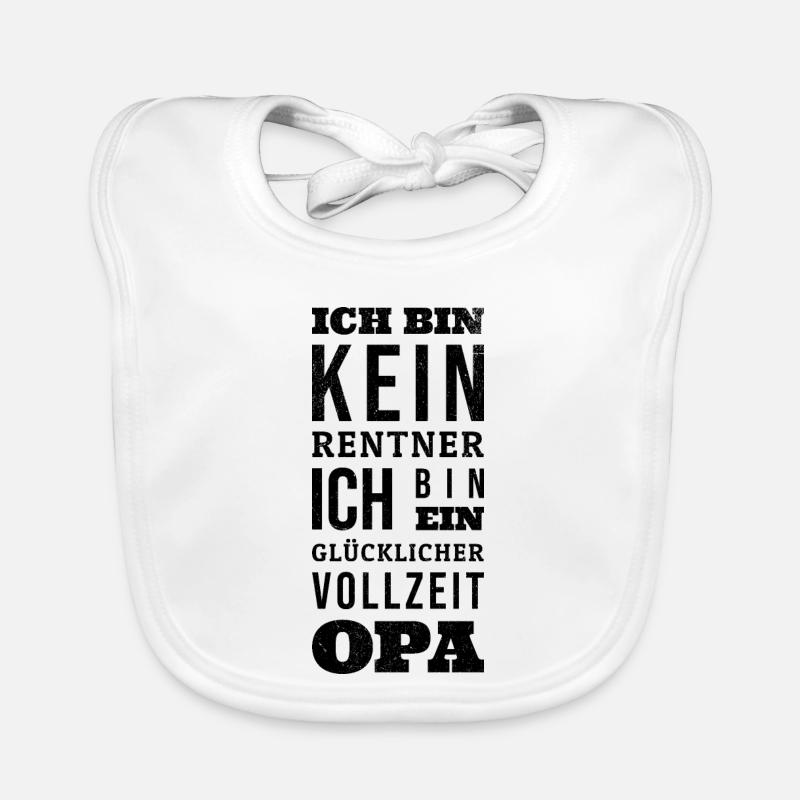Ich bin kein Rentner ich bin Vollzeit Opa - Baby Bio-Lätzchen - Weiß
