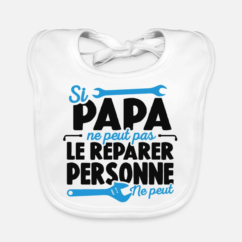 Papa Bricoleur Si Papa Ne Peut Pas Le Réparer Bavoir bio Bébé