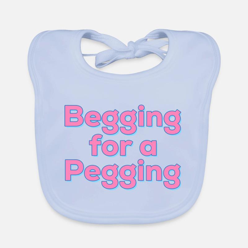 Begging For A Pegging Quote Organic Baby Bibs