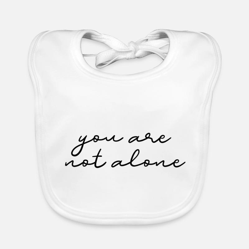 You Are Not Alone Geschenk Idee Bavoir bio Bébé