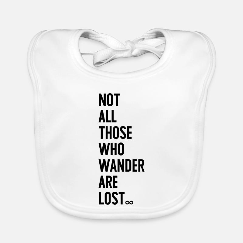 Not all those who wander are lost Organic Baby Bibs