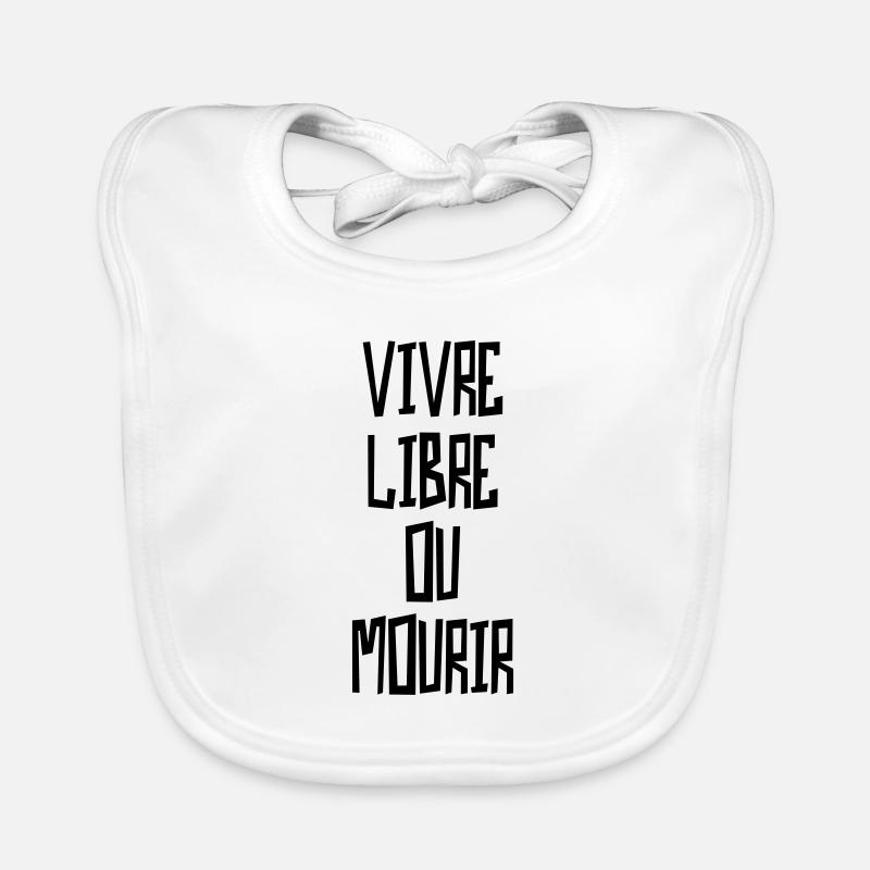 Vivre libre ou mourir Bavoir bio Bébé