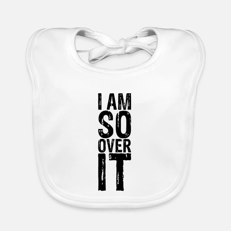 I Am So Over It 8 Baby Bio-Lätzchen