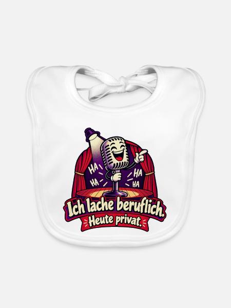 Ich lache beruflich. Heute privat. - Baby Bio-Lätzchen - Weiß