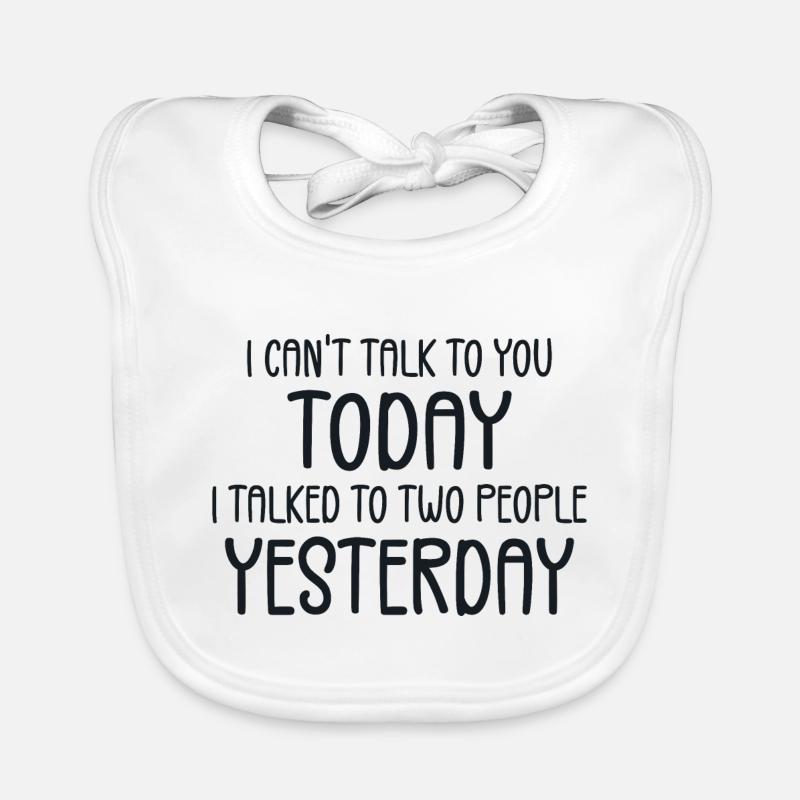 I Can't Talk To You Today Funny Lazy Introvert Tee Bavoir bio Bébé