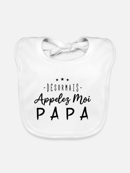 Désormais Appelez Moi Papa | NOUVEAU PAPA - Bavoir bio Bébé - blanc - Devant