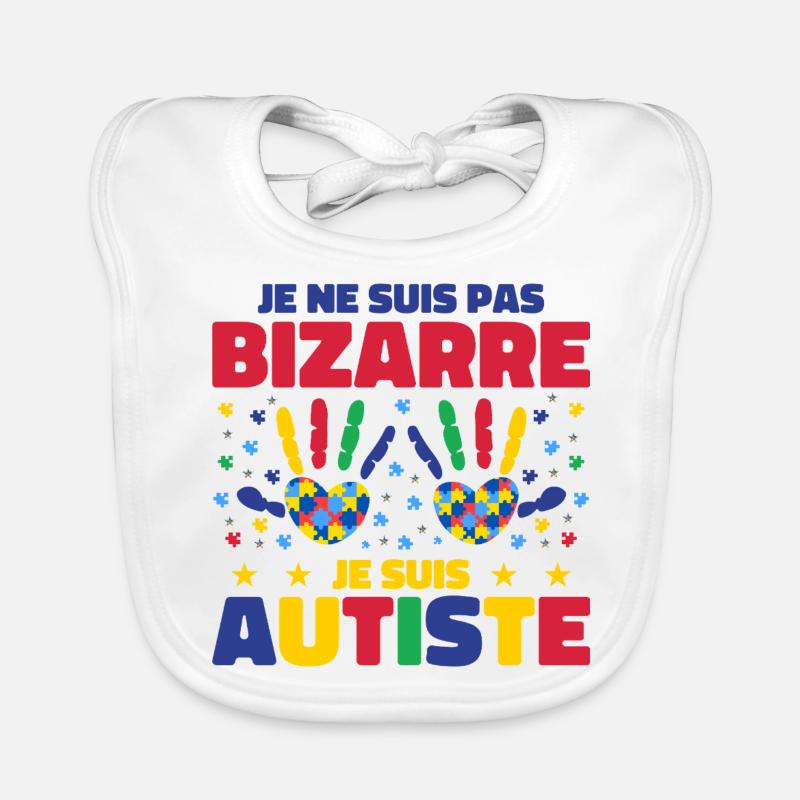 Je ne suis pas bizarre je suis autiste Bavoir bio Bébé