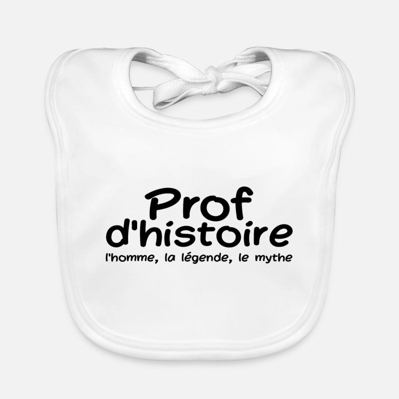 Prof D'histoire Cadeau Drôle Humour Professeur - Bavoir bio Bébé - blanc