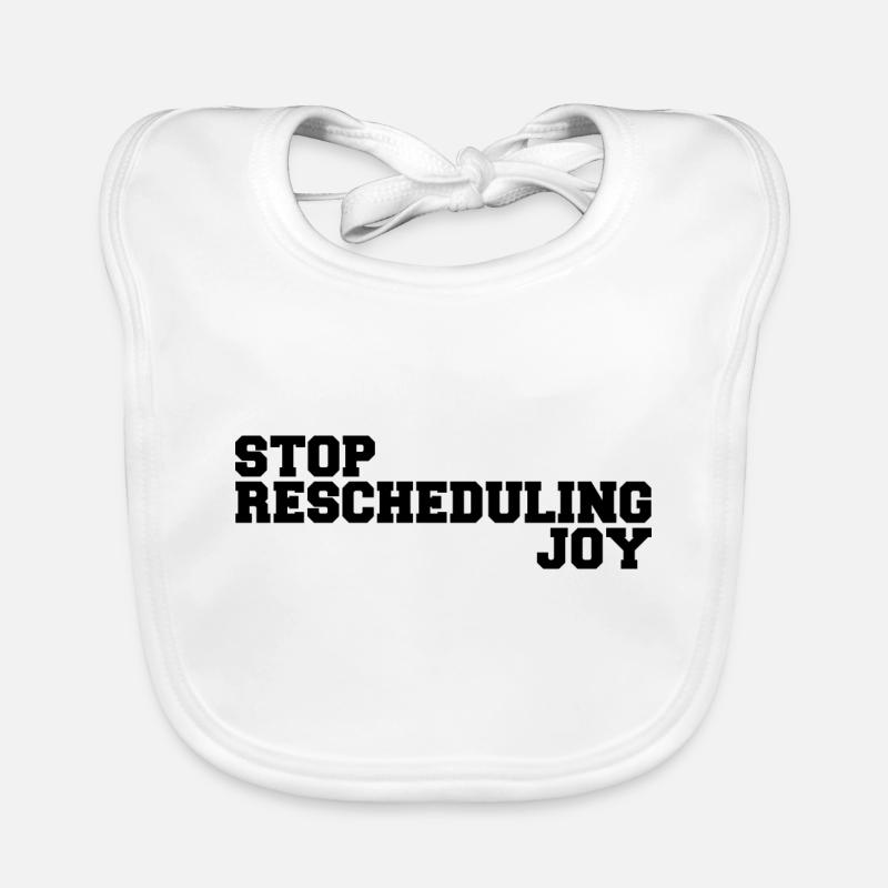 Stop Rescheduling Joy Bavoir bio Bébé