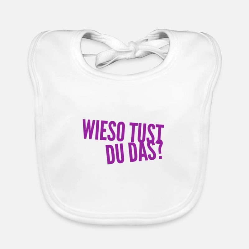 weshalb tust du das? Baby Bio-Lätzchen