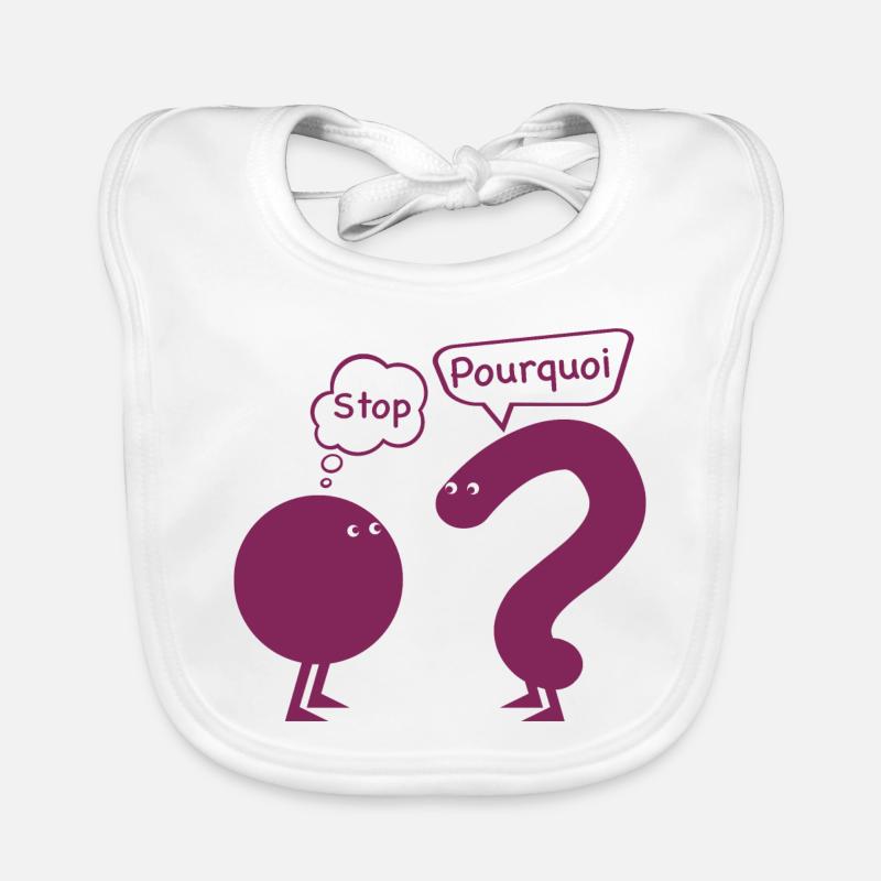 stop.. pourquoi ? Bavoir bio Bébé