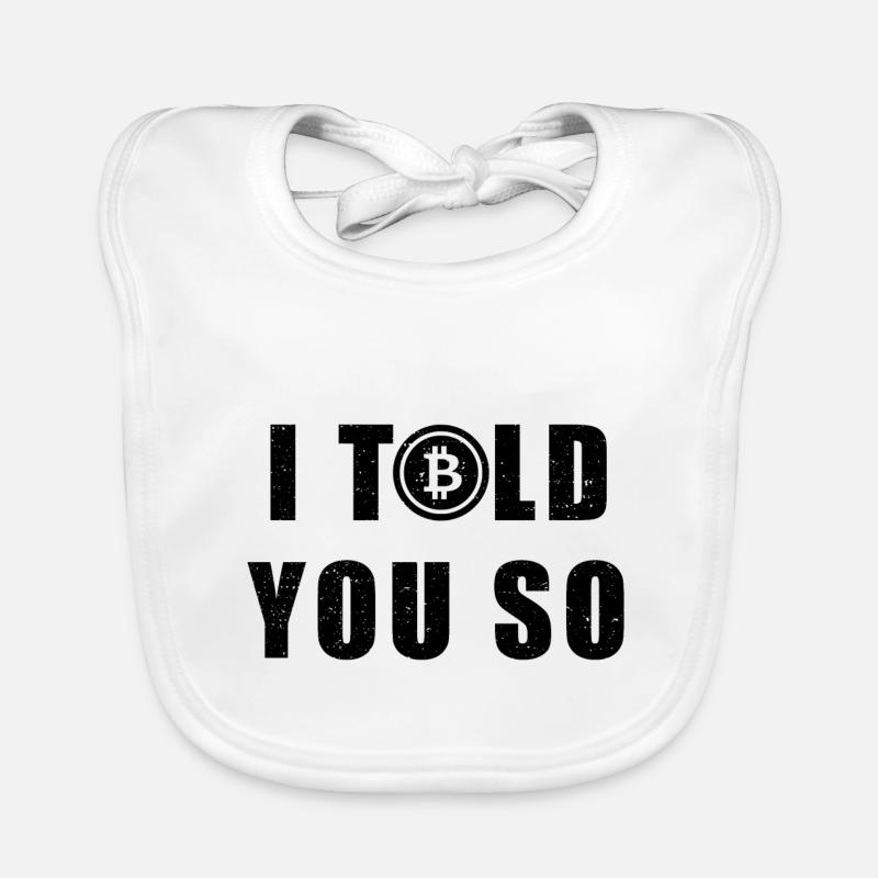 I Told You So - Bitcoin Saying Hodl BTC Gift Organic Baby Bibs