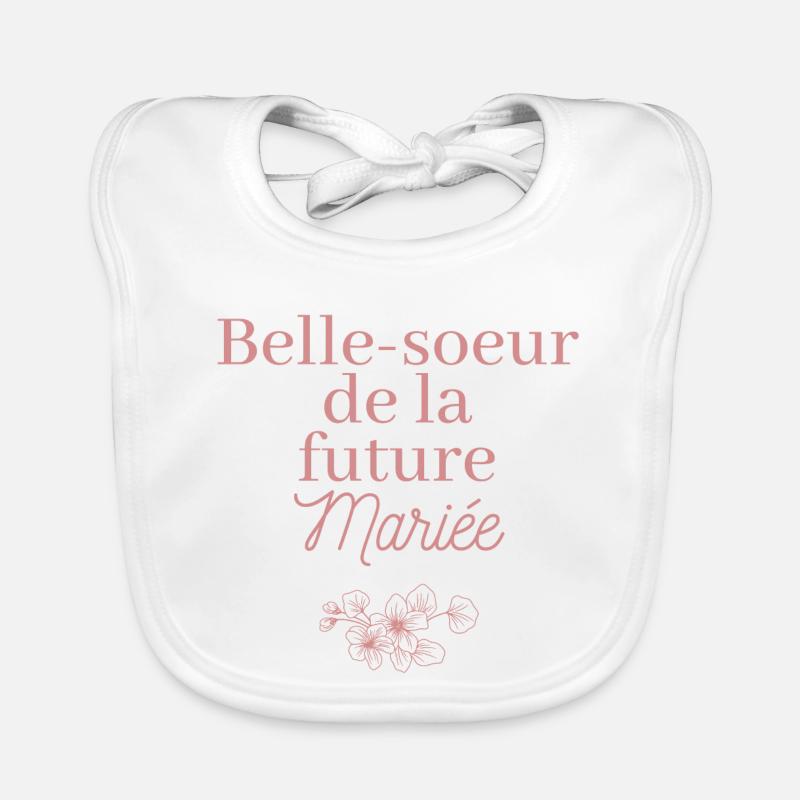 Belle-soeur future Mariée. EVJF Team future mariée Bavoir bio Bébé