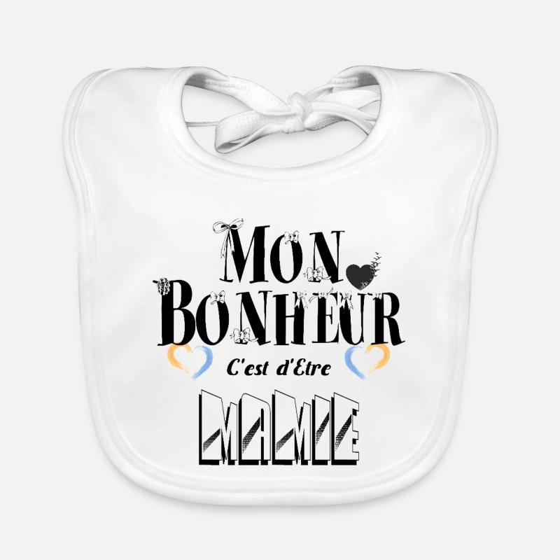 Mon Bonheur C'est d'Etre Mamie - Bavoir bio Bébé - blanc