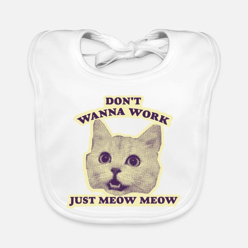 Don't Wanna Work – Lustige Katze - Baby Bio-Lätzchen - Weiß