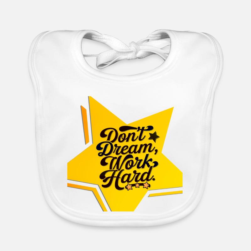 dont dream, work hard Baby Bio-Lätzchen