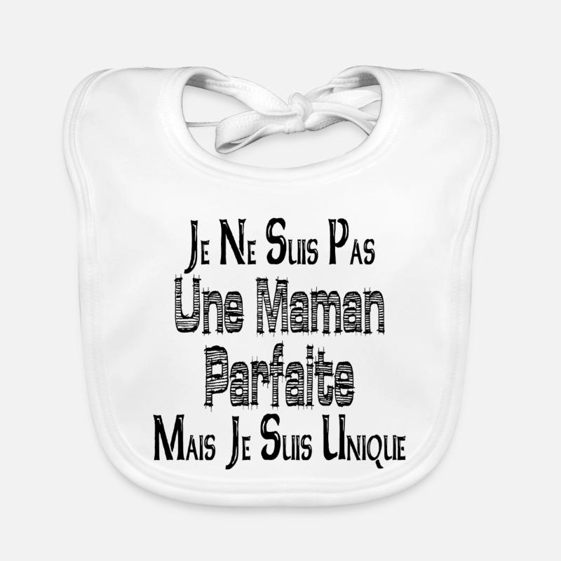 Pas une Maman Parfaite Mais je suis Unique Bavoir bio Bébé