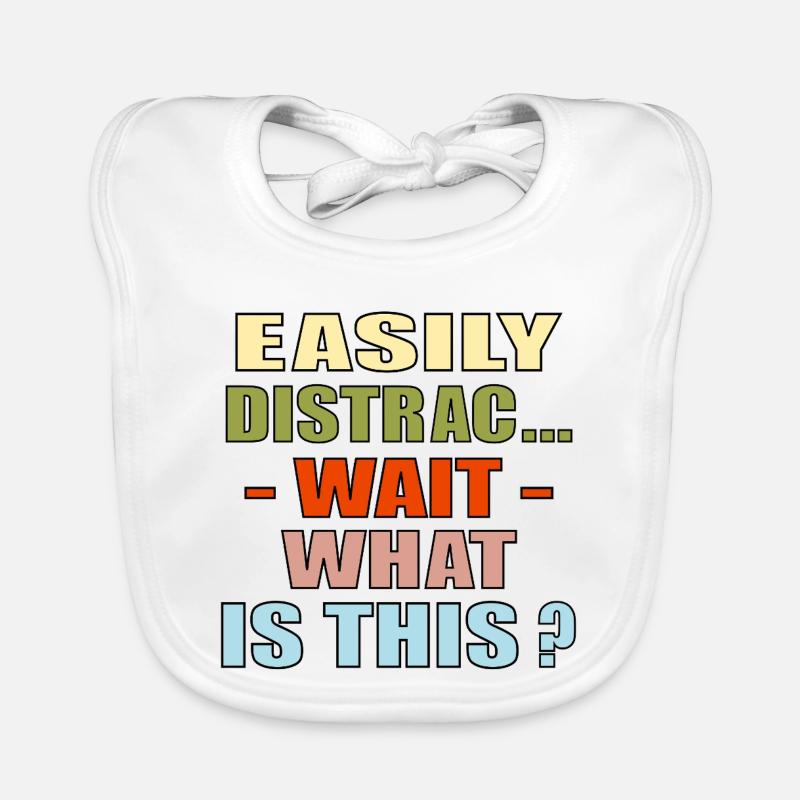 EASILY DISTRACTED QUOTE FOCUS Organic Baby Bibs