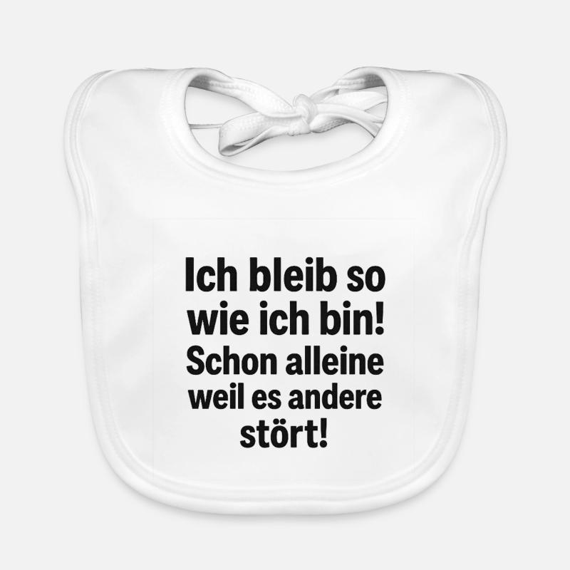 Bleib so wie ich bin Spruch Baby Bio-Lätzchen