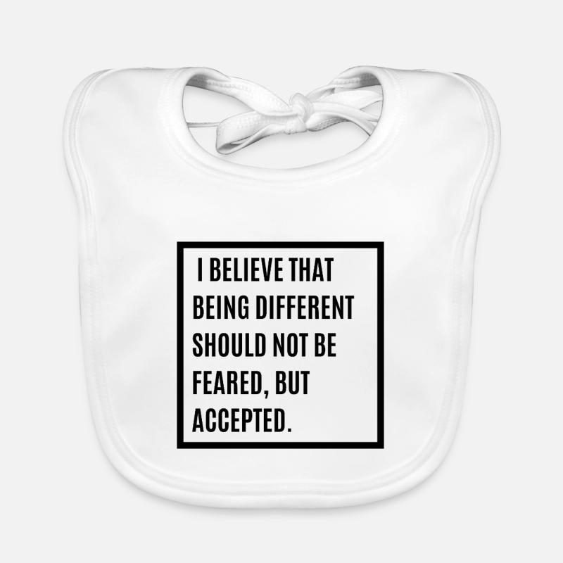 I Believe That Being Different Shouldn't Be Feared - Baby Bio-Lätzchen - Weiß