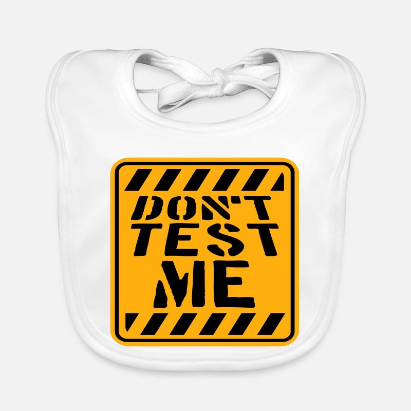 Don't Test Me Sign Naughty Funny Quote Saying Organic Baby Bibs
