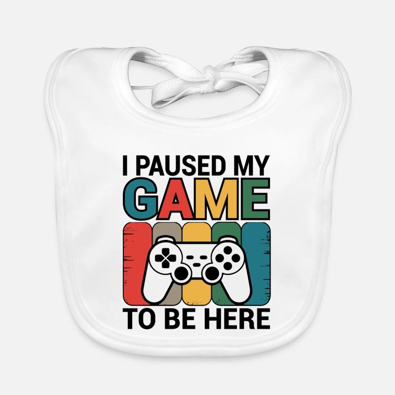 I Paused My Game To Be Here Organic Baby Bibs