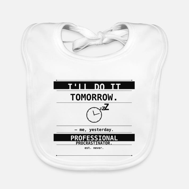 I'll Do It Tomorrow. – Me, Yesterday. Organic Baby Bibs