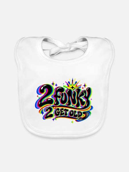 2 funky 2 get old - Baby Bio-Lätzchen - Weiß