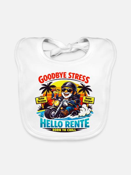 Schluss mit Stress: Hallo Rente - Baby Bio-Lätzchen - Weiß
