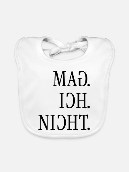 Mag ich nicht. | Gespiegelter Spruch - Baby Bio-Lätzchen - Weiß - Vorne