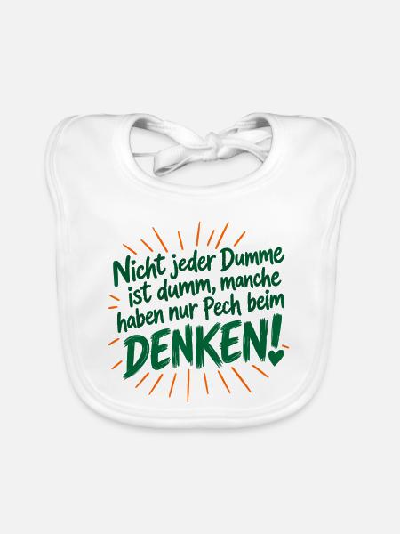 Nicht jeder Dumme is dumm - haben Pech beim Denken - Baby Bio-Lätzchen - Weiß - Vorne