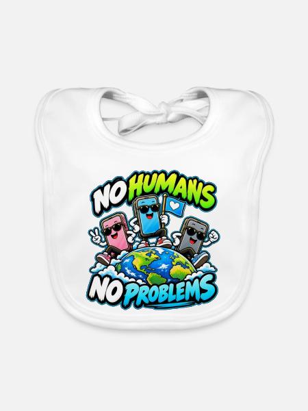 No Humans No Problems – Smartphone World - Baby Bio-Lätzchen - Weiß - Vorne