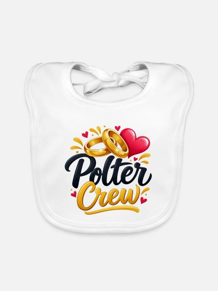 Polter Crew , Polterabend Shirt - Baby Bio-Lätzchen - Weiß - Vorne