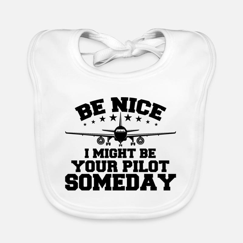 Sei nett, ich könnte eines Tages dein Pilot sein Pilot Baby Bio-Lätzchen