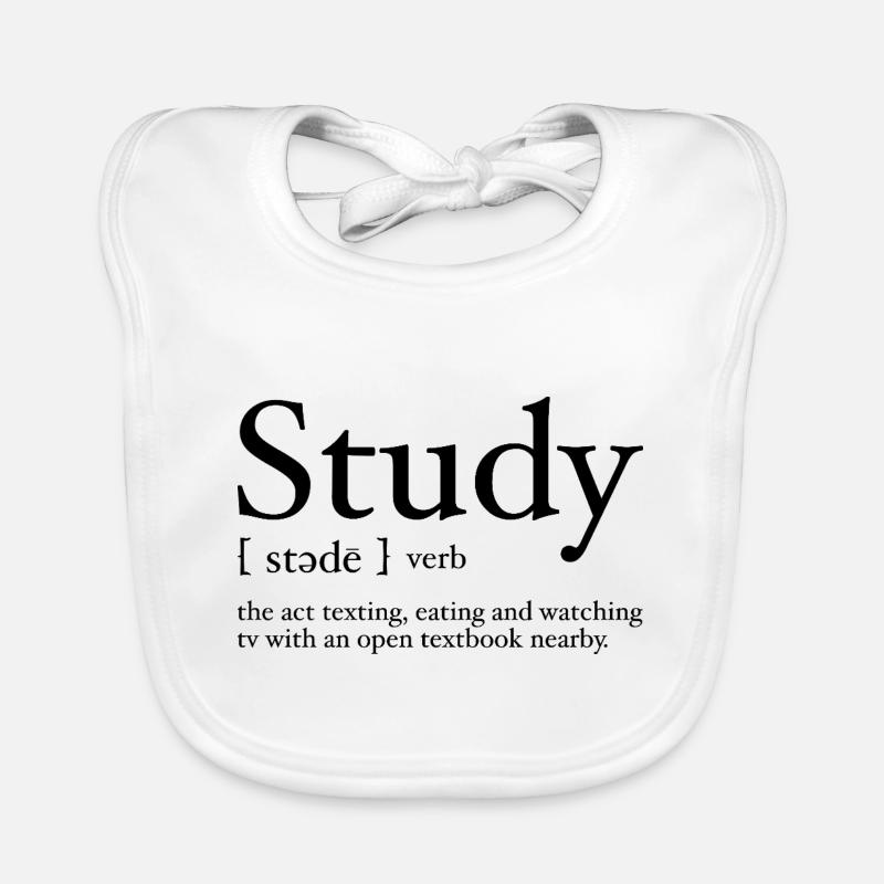 Study Definition Funny Design for College Student Bavoir bio Bébé