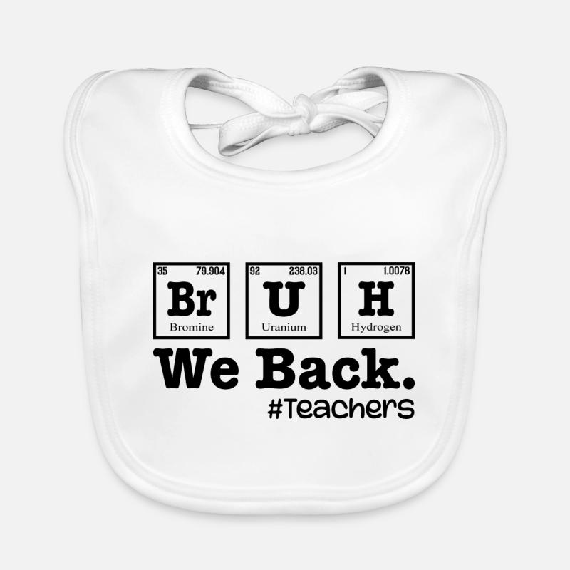 Bruh We Back To School - Table Elements Lehrer Baby Bio-Lätzchen