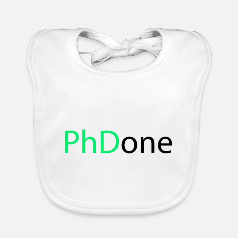 PhD Done Phd Final Cadeau Bavoir bio Bébé