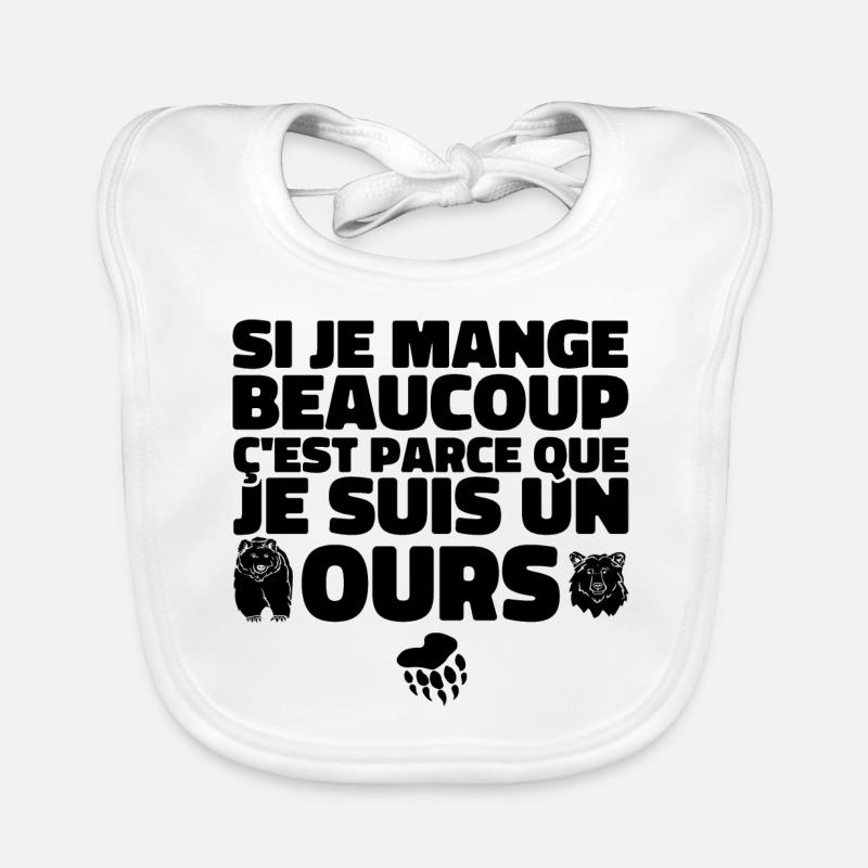 Je Mange Beaucoup ç'est Parce Que Je Suis Un Ours Bavoir bio Bébé