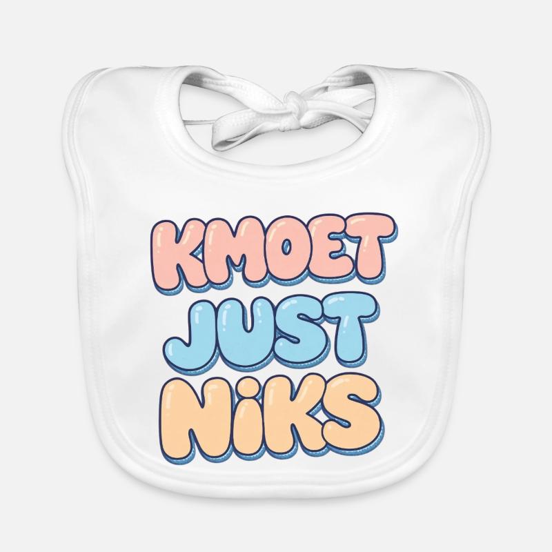 Kmoet just nothing, Dialecte anversois Chemises Bavoir bio Bébé