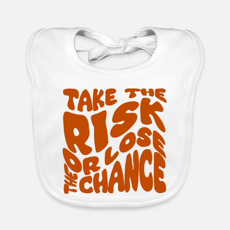 Prendre le risque ou perdre la chance Bavoir bio Bébé