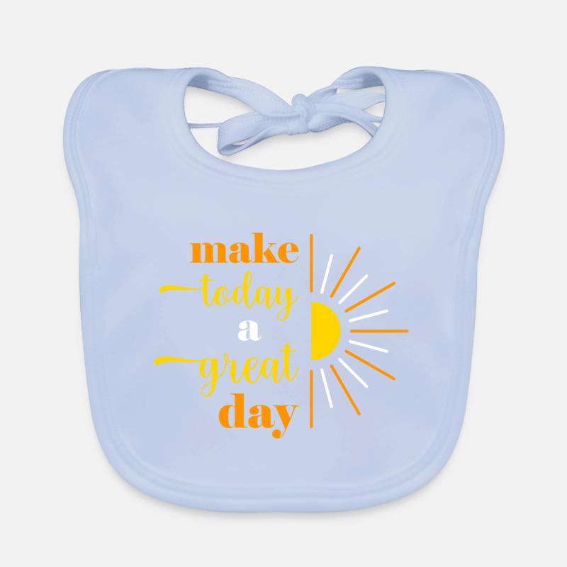 make today a great day Baby Bio-Lätzchen