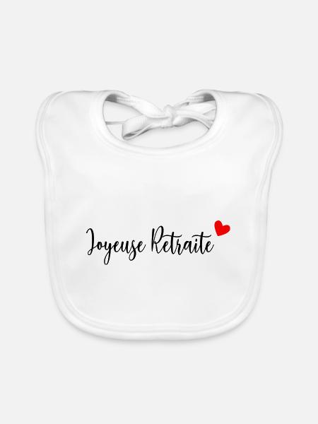 RETRAITE. BONNE RETRAITE. JOYEUSE RETRAITE. COEUR - Bavoir bio Bébé - blanc