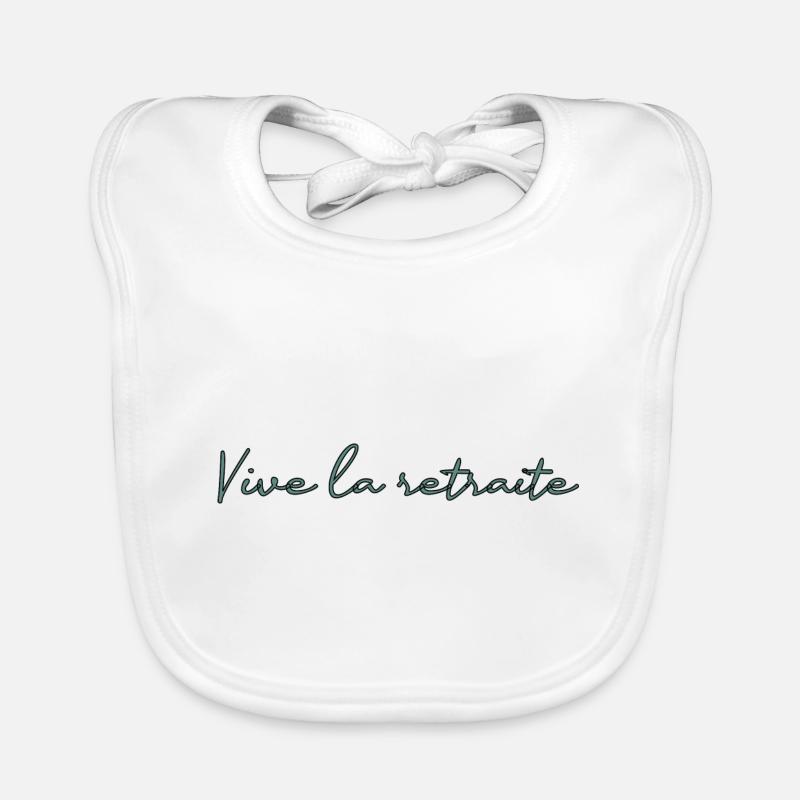 RETRAITE. RETRAITE. RETRAITEE. RETRAITE Bavoir bio Bébé
