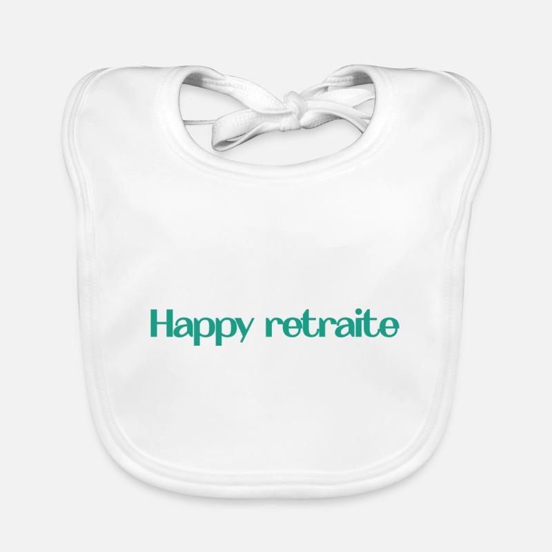 RETRAITE. RETRAITE. RETRAITEE. RETRAITE Bavoir bio Bébé