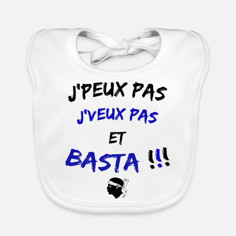 j peux pas j'veux pas et basta - Bavoir bio Bébé - blanc