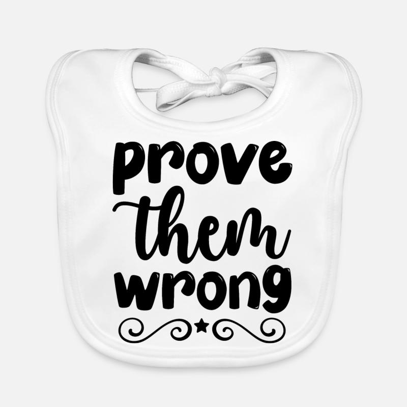 prove them wrong - pensée positive Bavoir bio Bébé
