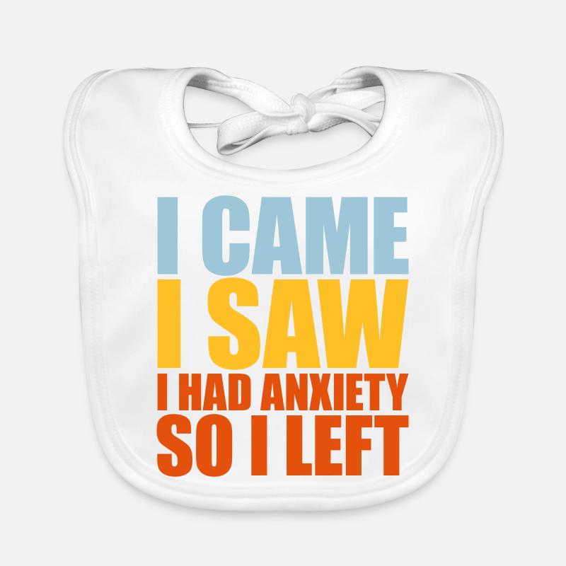 I had anxiety Spruch Baby Bio-Lätzchen