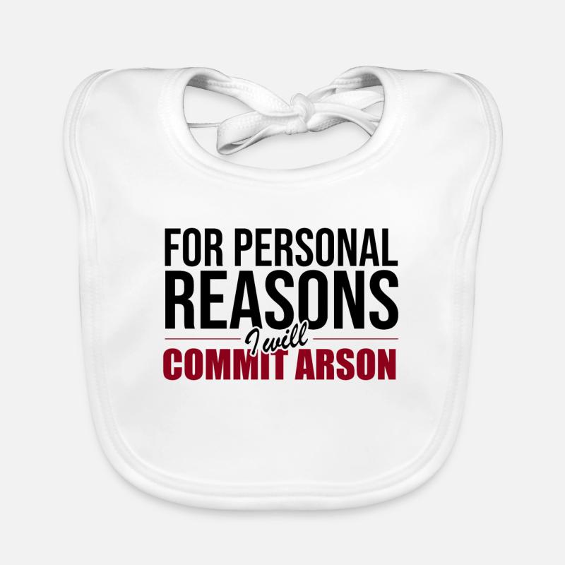 For Personal Reasons I Will Commit Arson Organic Baby Bibs